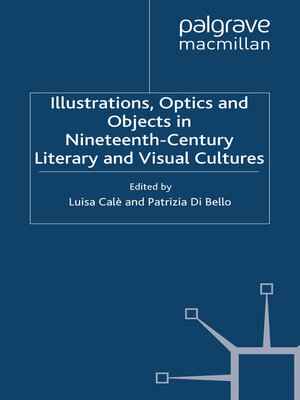 cover image of Illustrations, Optics and Objects in Nineteenth-Century Literary and Visual Cultures